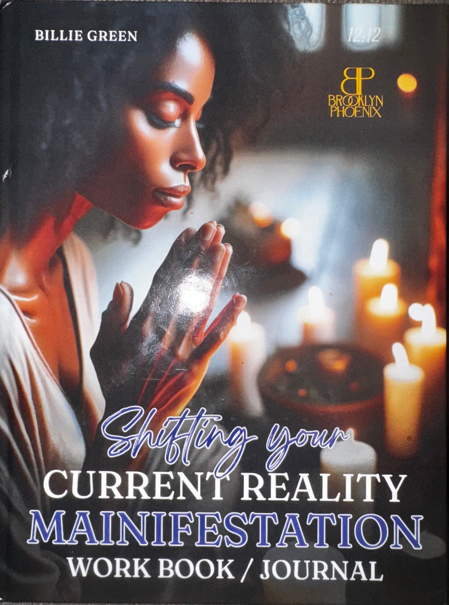 Shifting Your Current Reality Manifestation Workbook/Journal